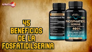 45 Beneficios de la Fosfatidilserina [upl. by Divaj]