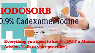 Iodosorb Wound GelEverything you need to know about 09Cadexomer Iodine for Wound Healing [upl. by Taryn]