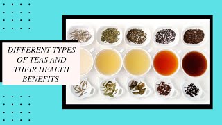 Different Types of Teas and their Health Benefits [upl. by Najram366]