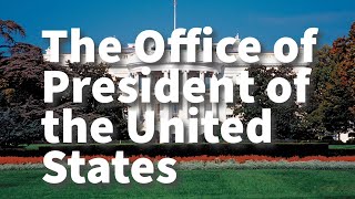 The Office of President of United States [upl. by Shani]