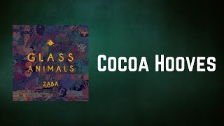 Glass Animals  Cocoa Hooves Lyrics [upl. by Pascasia235]