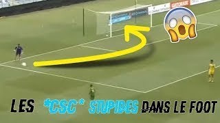 Les CSC Les Plus Catastrophiques Dans Le Foot [upl. by Eltsyrk403]