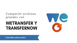 Tutorial de WeTransfer y TransferNow para compartir archivos grandes [upl. by Einehpets]