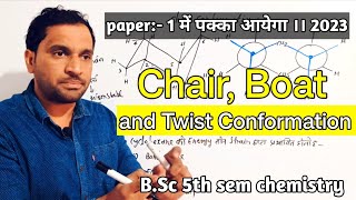 BSc 5th sem chemistry  chair boat twist conformation  chair and boat conformation of cyclohexane [upl. by Ydaj]