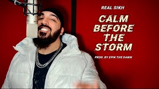 Real Sikh  Calm Before The Storm Prod By EPIK THE DAWN [upl. by Ragse]