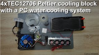 Peltier cooling with a 4xTEC12706 block and water cooling [upl. by Ruzich]