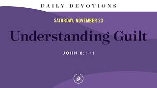 Understanding Guilt – Daily Devotional [upl. by Lesli]