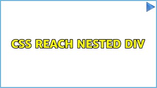 CSS reach nested div 4 Solutions [upl. by Oibesue464]