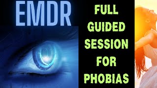 EMDR Therapy Session for Phobias and Fears Guided Reprocessing Session [upl. by Ellednahc]