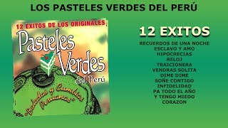 Los Pasteles Verdes Del Peru 12 Exitos Originales quotAlbum Completoquot 💿 [upl. by Erlina261]