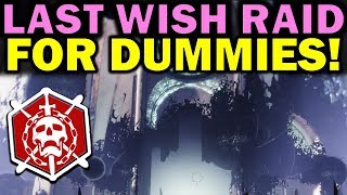 Destiny 2 LAST WISH RAID FOR DUMMIES Complete Raid Guide amp Walkthrough [upl. by Quintana500]