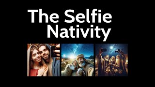 The Selfie Nativity 2023  with voiceover [upl. by Biddick]