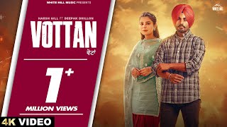 Vottan Full Video Harsh Gill  Deepak Dhillon Mandeep Maavi  Desi Crew  Punjabi Songs 2024 [upl. by Favianus998]