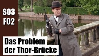 Sherlock Holmes S03F02  Das Problem der ThorBrücke  Deutsch  Ganze Folge [upl. by Gnni]