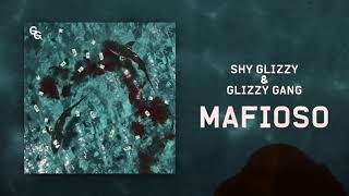 Shy Glizzy amp Glizzy Gang  Mafioso feat 3 Glizzy amp Goo Glizzy Official Audio [upl. by Tehcac472]