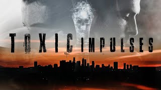 Toxic Impulses 2022  Full Movie [upl. by Hanej185]