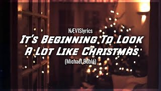 It’s Beginning To Look A Lot Like Christmas  Michael Bublé Lyrics  NÆVISlyrics [upl. by Etnauq279]