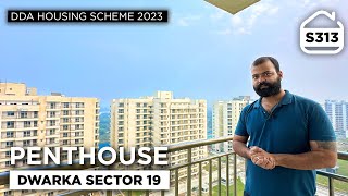 DDA Housing Scheme 2023  DDA PENTHOUSE in Dwarka Sector 19B  4 BHK  SERVANT  BRS SHOW S313 [upl. by Anelrad]