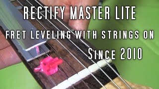 RMLITE  fret leveling with strings on™  Since 2010 [upl. by Ermine]