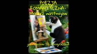 POEZJA ROMANTYCZNA ZAPRASZA  youtubecomMaciejBlach [upl. by Enyrat838]