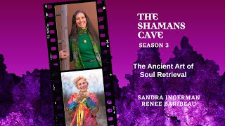 The Ancient Art of Soul Retrieval Shamans Cave [upl. by Nissa]