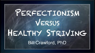 Perfectionism Vs Healthy Striving [upl. by Luahs]