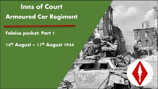 Falaise pocket Part 1  August 14th  August 17th 1944  Inns of Court Armoured Car Regiment [upl. by Eannaj348]