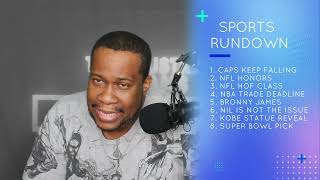 THE SPORTS RUNDOWN 2 9 24 capitals nfl nflhonors nflhof nba nbatradedeadline superbowl [upl. by Frechette]