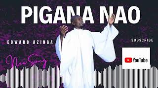 PIGANA NAO by EDWARD AZINGA [upl. by Johppah]