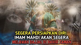 SEGERA BERSIAP❗IMAM MAHDI AKAN MELAWAN DAJJAL DI AKHIR ZAMAN [upl. by Jock]