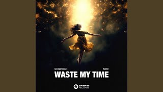 Waste My Time [upl. by Ingamar]