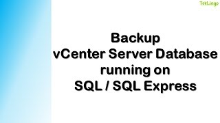 Backup vCenter Server Database running on SQL  SQL Express [upl. by Sheila43]