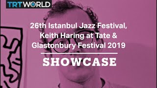 Keith Haring Glastonbury Festival 2019 amp 26th Istanbul Jazz Festival  Full Episode  Showcase [upl. by Lekkim]