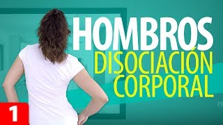 Cómo DISOCIAR los HOMBROS  Disociación Corporal 1  Movimientos de Hombros [upl. by Eseret939]