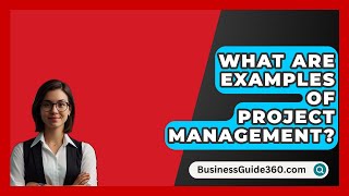 What Are Examples Of Project Management  BusinessGuide360com [upl. by Nirtak820]