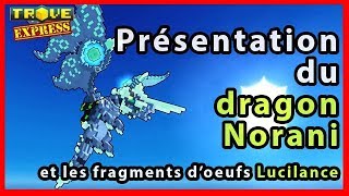 TROVE présentation du dragon Norani et comment avoir les fragments doeufs de lucilance [upl. by Zelikow]