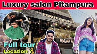 The hair palace salon Pitampura  Rachitrojha amp sibbu giri luxury saloon location  full tour [upl. by Adlog]