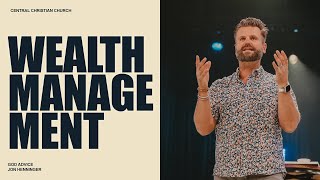 Wealth Management  God Advice Week 7  Jon Henninger  Central Christian Church [upl. by Romelda]