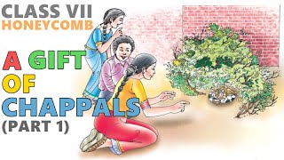 Chapter 2  A GIFT OF CHAPPALS PART 12  Class VII NCERT English Honeycomb हिंदी में [upl. by Adranoel]