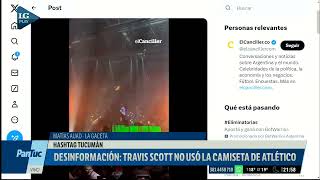 Hashtag Tucumán Travis Scott no usó la camiseta de Atlético [upl. by Rimola]