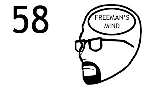 Freemans Mind Episode 58 [upl. by Jairia]