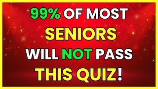 99 Of SENIORS Will FAIL This Trivia Quiz  General Knowledge Quiz [upl. by Martell]