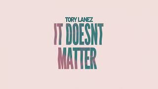 Tory Lanez  IT DOESNT MATTER Official Audio [upl. by Lindner554]