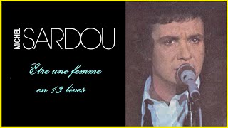 Michel Sardou  Etre une femme en 13 Lives [upl. by Ahselrak]