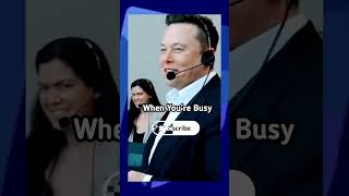 When you are busy  ytshorts elommusk motivation elonmuskmotivationalspeech shortsfeed shorts [upl. by Chemarin]