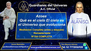 Meditacion N° 764 COMPLETA antes y despues 2023 Remasterizada Guardianes del Universo AC [upl. by Dolloff]