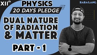 198 Class 12  Physics  20 Days Pledge  Dual Nature of Matter amp Radiation  Part 1 [upl. by Dyob]