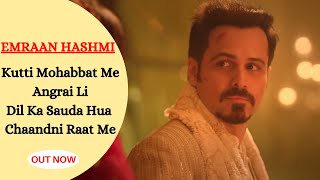 KUTTI MOHABBAT ME  KUTTI MOHABBAT NE ANGRAI LI DIL KA SAUDA HUA CHANDNI RAAT MEIN  EMRAAN HASHMI [upl. by Desmond70]