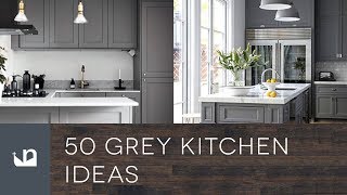 50 Grey Kitchen Ideas [upl. by Htabmas873]