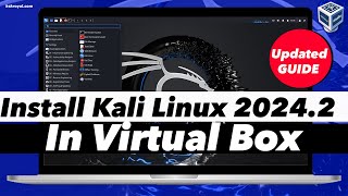 How To Install Kali Linux 2024 in VirtualBox  Kali Linux 20242 [upl. by Orlena]